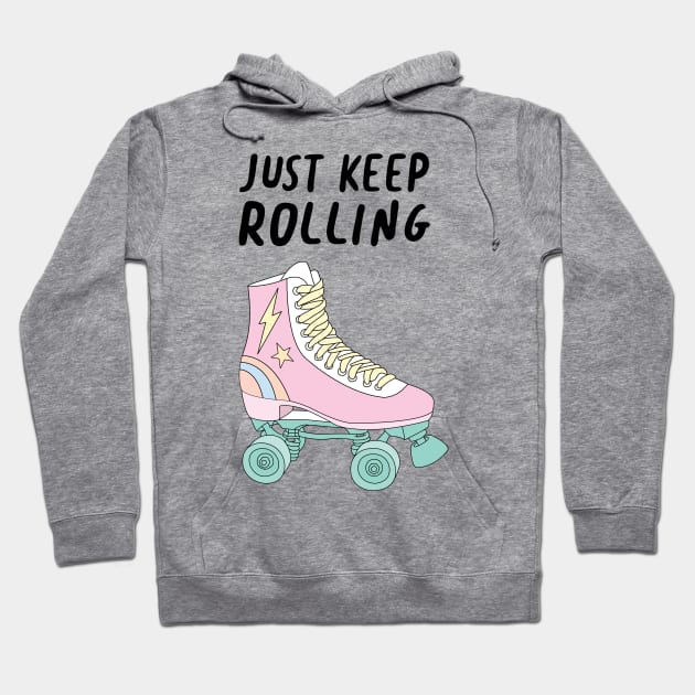 Just Keep Rolling Hoodie by SuperrSunday